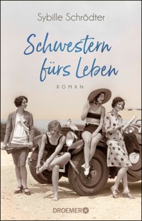 Schwestern fürs Leben - Sybille Schrödter - E-Book