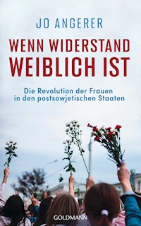 Wenn Widerstand weiblich ist - Jo Angerer - E-Book