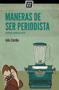 Maneras de ser periodista - Julio Camba - E-Book