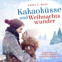 Kakaoküsse und Weihnachtswunder - Weihnachtszauber, Band 4 (ungekürzt) - Emma S. Rose - Hörbuch