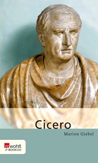 Marcus Tullius Cicero - Marion Giebel - E-Book