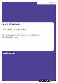 Sterben ja - aber wie? - Anett Mittelbach - E-Book