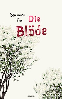 Die Blöde - Barbara Fer - E-Book