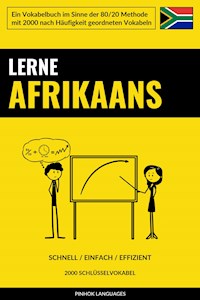 Lerne Afrikaans - Schnell / Einfach / Effizient - Pinhok Languages - E-Book