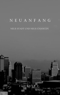 Neuanfang - Fabienne P. - E-Book