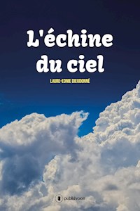 L'échine du ciel - Laure-Ednie Dieudonné - E-Book