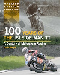 100 Years of the Isle of Man TT - David Wright - E-Book