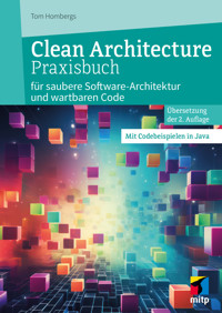 Clean Architecture Praxisbuch - Tom Hombergs - E-Book