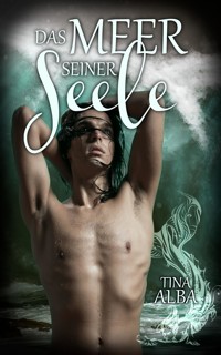 Das Meer seiner Seele - Tina Alba - E-Book
