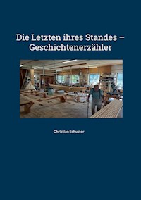 Die Letzten ihres Standes - Geschichtenerzähler - Christian Schuster - E-Book