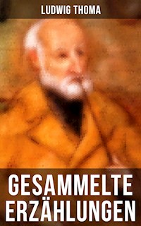Gesammelte Erzählungen von Ludwig Thoma - Ludwig Thoma - E-Book