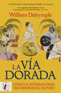 La vía dorada - William Dalrymple - E-Book