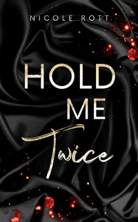 Hold Me Twice - Nicole Rott - E-Book