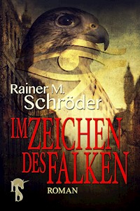 Im Zeichen des Falken - Rainer M. Schröder - E-Book