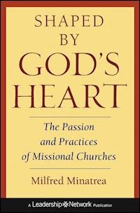 Shaped By God's Heart - Milfred Minatrea - E-Book