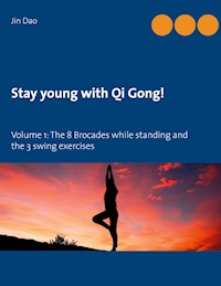 Stay young with Qi Gong - Jin Dao - E-Book