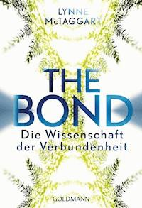 The Bond - Lynne McTaggart - E-Book