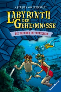 Labyrinth der Geheimnisse, Band 6 - Taucher im Teufelssee - Matthias von Bornstädt - E-Book