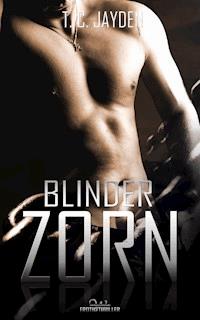 Blinder Zorn - T. C. Jayden - E-Book