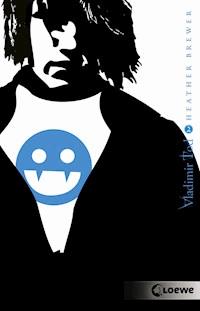 Vladimir Tod beißt sich durch (Band 2) - Heather Brewer - E-Book