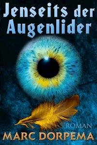 Jenseits der Augenlider - Marc Dorpema - E-Book