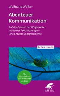 Abenteuer Kommunikation (Leben Lernen, Bd. 349) - Wolfgang Walker - E-Book