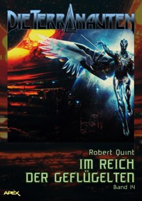 DIE TERRANAUTEN, Band 14: IM REICH DER GEFLÜGELTEN - Robert Quint - E-Book