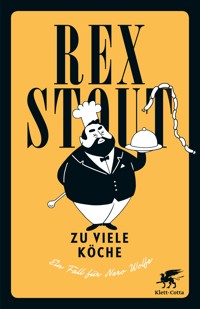 Zu viele Köche - Rex Stout - E-Book