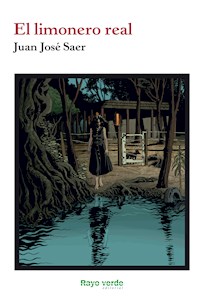 El limonero real - Juan José Saer - E-Book