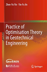 Practice of Optimisation Theory in Geotechnical Engineering - Zhen-Yu Yin - E-Book