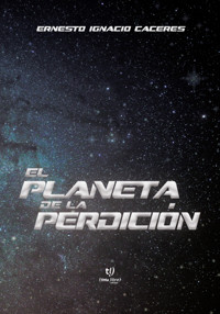 El planeta de la perdición - Ernesto Cáceres - E-Book