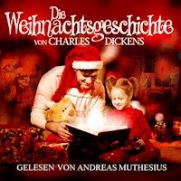 Die Weihnachtsgeschichte - Charles Dickens - Hörbuch