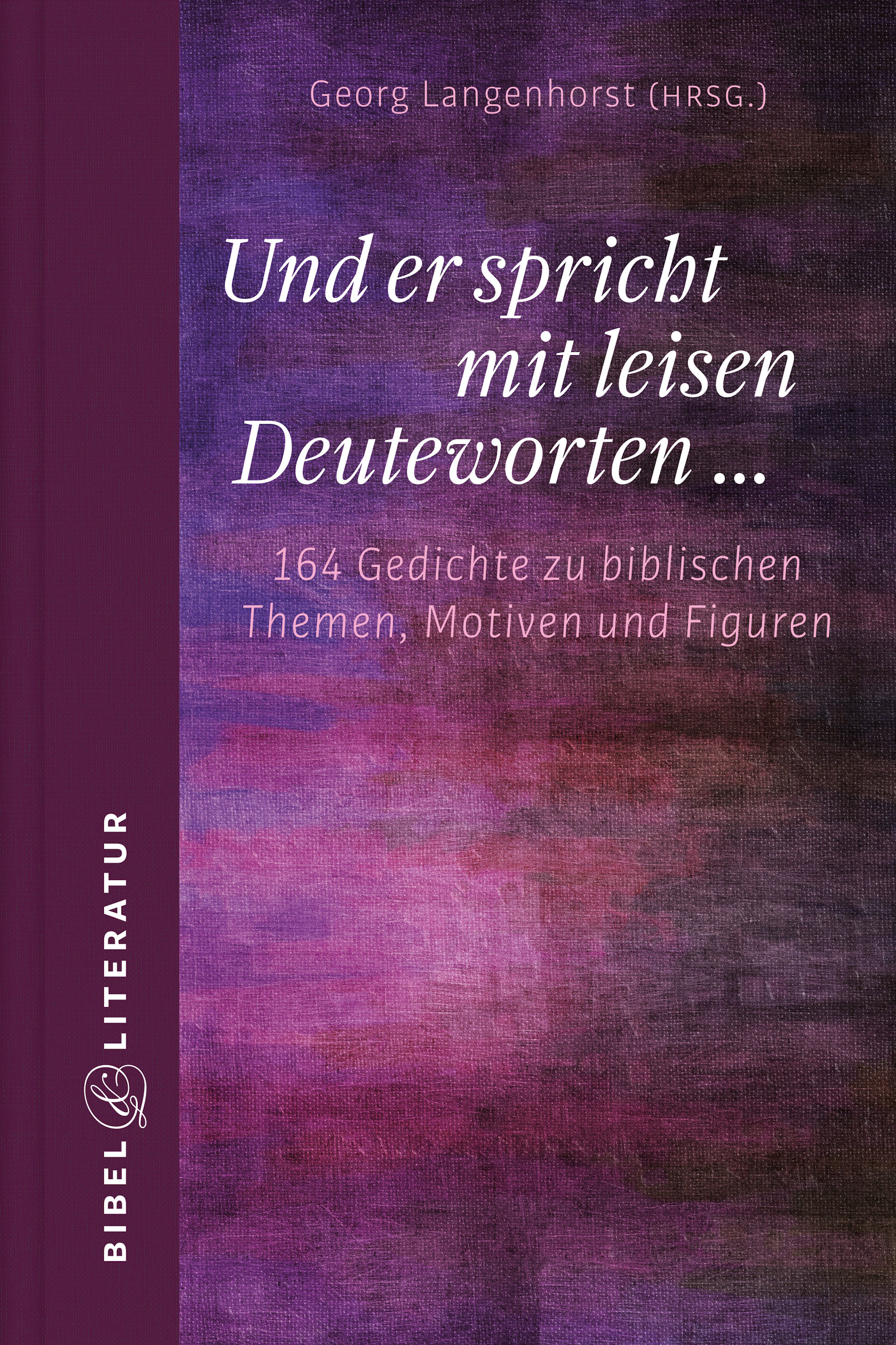 Und er spricht mit leisen Deuteworten... - Georg Langenhorst - E-Book