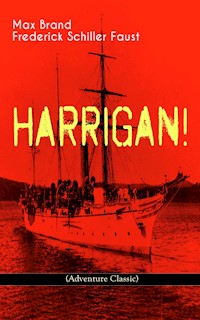 HARRIGAN! (Adventure Classic) - Max Brand - E-Book