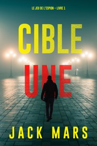 Cible une (Le jeu de l'espion – Livre 1) - Jack Mars - kostenlos E-Book