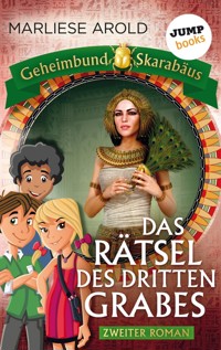 Geheimbund Skarabäus - Band 2: Das Rätsel des dritten Grabes - Marliese Arold - E-Book