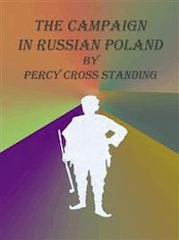 The Campaign in Russian Poland - Percy Cross Standing - E-Book
