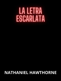 La letra escarlata (Traducido) - Nathaniel Hawthorne - E-Book