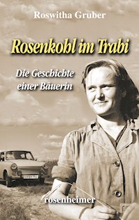 Rosenkohl im Trabi - Roswitha Gruber - E-Book