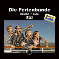 Die Ferienbande - Live, 11: Die Ferienbande bricht in See - Die Ferienbande - Hörbuch