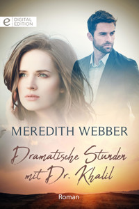 Dramatische Stunden mit Dr. Khalil - Meredith Webber - E-Book