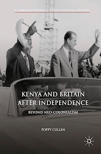 Kenya and Britain after Independence - Poppy Cullen - E-Book