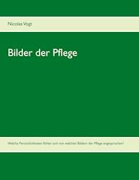 Bilder der Pflege - Nicolas Vogt - E-Book