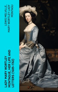 Lady Mary Wortley Montague, Her Life and Letters (1689-1762) - Lewis Melville - E-Book