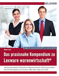 Das praxisnahe Kompendium zu Lexware warenwirtschaft® - Günter Lenz - E-Book
