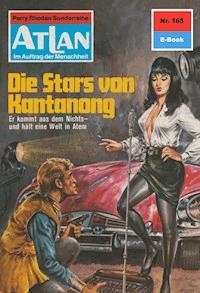Atlan 165: Die Stars von Kantanong -  H. G. Francis - E-Book