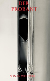 Der Probant - Sonja Wolters - E-Book