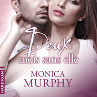Deux mois sans elle - Monica Murphy - Hörbuch