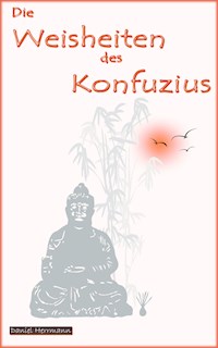 Die Weisheiten des Konfuzius - Daniel Herrmann - E-Book