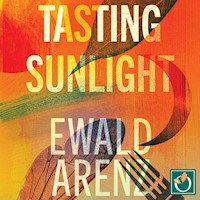 Tasting Sunlight - Ewald Arenz - Hörbuch